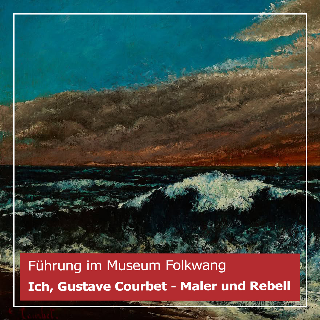 Führung „Ich, Gustav Courbet - Maler und Rebell“ I