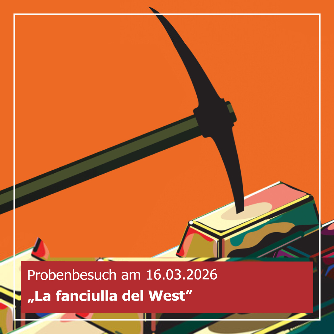 Probenbesuch La fanciulla del West